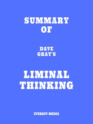 cover image of Summary of Dave Gray's Liminal Thinking